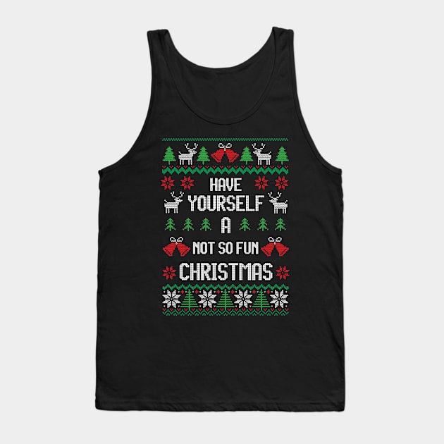 Have Yourself A Not So Fun Christmas - Festive Introvert Tank Top by Ugly Christmas Sweater Gift